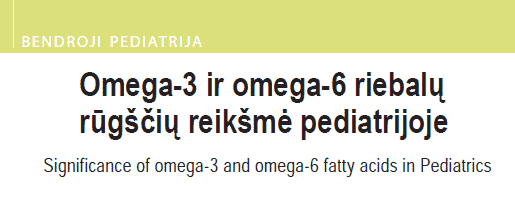 Omega-3 ir omega-6 riebalų rūgščių reikšmė pediatrijoje